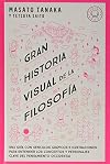 Gran historia visual de la filosofía: Una guía con sencillos gráficos e ilustraciones para entender los conceptos y personajes clave del pensamiento occidental.