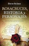 Rosacruces. Historia y personajes (Spanish Edition)