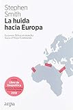 La Huida Hacia Europa La Joven Frica En Marcha Hacia El Viejo Continente