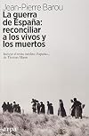 La guerra de España: reconciliar a los vivos y los muertos: Reconciliar a los vivos y a los muertos (Spanish Edition)