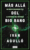 Más allá del Big Bang : un breve recorrido por la historia del universo