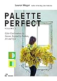Color Collective's Palette Perfect, vol. 2: Color Combinations by Season. Inspired by Fashion, Art and Style
