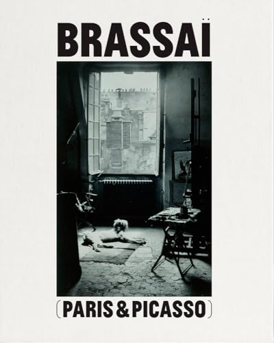 Brassaï: Paris & Picasso cover