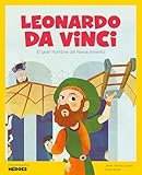 Leonardo Da Vinci El Gran Genio Del Renacimiento 3 Mis Pequeos Hroes