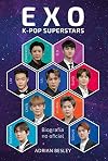EXO. K-POP SUPERSTARS - BIOGRAFIA NO OFICIAL