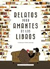 Relatos para amantes de los libros (Clásicos ilustrados) (Spanish Edition)
