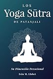 Los Yoga Stra De Patnyali Su Dimensin Devocional