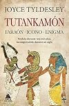 Tutankamón : faraón, icono, enigma. Perdido durante tres mil años, incomprendido durante un siglo