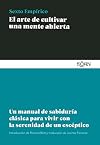 El arte de cultivar una mente abierta: Un manual de sabiduría clásica para vivir con la serenidad de un escéptico (Spanish Edition)