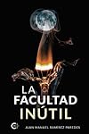 La facultad in&uacute;til (Caligrama)