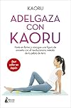 Adelgaza con Kaoru: Ponte en forma y consigue una figura de ensueño con el revolucionario método de la pelota de tenis (Spanish Edition)