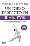 Un torso perfecto en 5 minutos: Consigue una cintura estilizada, corrige la postura y acelera tu metabolismo (Spanish Edition)