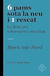 6 pams sota la neu i 1 rescat : La lluita per sobreviure a una allau