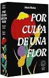 Por culpa de una flor