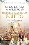 Eso No Estaba En Mi Libro De Historia Del Antiguo Egipto