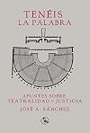 Tenéis la palabra: Apuntes sobre teatralidad y justicia