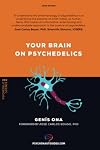 Your brain on psychedelics: How do psychedelics work?: Pharmacology and neuroscience of psilocybin, DMT, LSD, MDMA, mescaline. (Psychonaut guides)