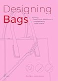 Designing Bags: Typology, Construction Techniques, Analogue and Digital Patternmaking from Scratch