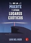 De la muerte y otros lugares exóticos