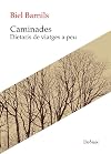 Caminades: Dietaris de viatges a peu