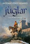 El juglar: La voz del Cantar de mio Cid