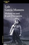 Mañana no será lo que Dios quiera