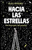 Hacia Las Estrellas Towards The Stars No Ficcin Spanish Edition