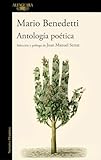 Antologa Potica Benedetti Seleccin Y Prlogo De Joan Manuel Serrat Benedettis Poetic Anthology Selection And Prologue By Joan Manuel Serrat Hispnica Spanish Edition