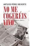 No me cogeréis vivo (2001-2005)