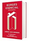 Borges esencial. Edición Conmemorativa / Essential Borges: Commemorative Edition (EDICIÓN CONMEMORATIVA DE LA RAE Y LA ASALE) (Spanish Edition)