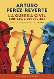 La Guerra Civil Contada A Los Jvenes Edicin Escolar