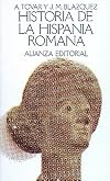 Historia de la Hispania romana / History of Roman Hispanic (El Libro de bolsillo ; 565 : Sección humanidades) (Spanish Edition)