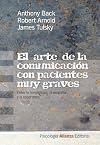 El arte de la comunicación con pacientes muy graves: Entre la honestidad, la empatía y la esperanza (Alianza Ensayo) (Spanish Edition)