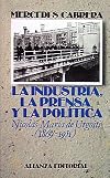 La industria, la prensa y la pol&iacute;tica : Nicol&aacute;s M ̂de Urgoiti (1869-1951)