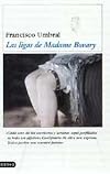 ยฟY cรณmo eran las ligas de Madame Bovary?