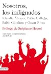 Nosotros, los indignados : las voces comprometidas del #15-M
