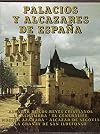 Palacios y alc&aacute;zares de Espa&ntilde;a : Alc&aacute;zar de los Reyes Cristianos, La Alhambra, El Generalife, Medina Azahara, Alc&aacute;zar de Segovia, La Granja de San Ildefonso