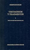 Testimonios Y Fragmentos I/ Testimonies And Fragments: Testimonios Y Fragmentos 1-318 / Testimonies And Fragments 1-318 (Biblioteca Clasica Gredos / Classic Gredos Library) (Spanish Edition)