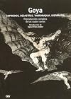 Goya: Caprichos, desastres, tauromaquia, disparates (Spanish Edition)
