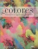 Colores Historia De Su Significado Y Fabricacin