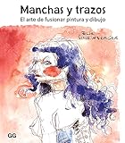 Manchas Y Trazos El Arte De Fusionar Pintura Y Dibujo
