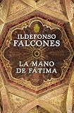 La Mano De Ftima Novela Histrica Spanish Edition