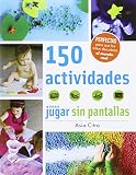 150 Actividades Para Jugar Sin Pantallas