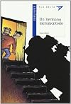 UN HERMANO METOMENTODO (UN HERMANO METOMENTODO, UN HERMANO METOMENTODO)