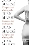 Esa puta tan distinguida