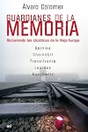 Guardianes de la memoria recorriendo las cicatrices de la Vieja Europa : Gernika, Chernóbil, Transilvania, Lourdes, Auschwitz