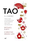 Tao. El camino: Todo lo que la filosofía china puede enseñarte para tener una vida mejor (Martínez Roca)