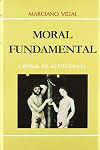 Moral de actitudes. T.1: Moral fundamental