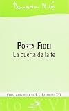 Porta Fidei: For the Indiction of the Year of Faith