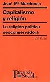 Capitalismo y religion: La religion politica neoconservadora (Coleccion Presencia social) (Spanish Edition)